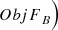 Mathematical equation: $$ {ObjF}_B\Big) $$