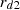 Mathematical equation: $$ {r}_{d2} $$