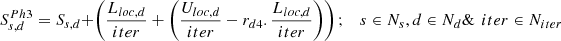 Mathematical equation: $$ {S}_{s,d}^{Ph3}={S}_{s,d}+\left(\frac{L_{loc,d}}{iter}+\left(\frac{U_{loc,d}}{iter}-{r}_{d4}.\frac{L_{loc,d}}{iter}\right)\right);\kern1em s\in {N}_s,d\in {N}_d\&\kern0.5em iter\in {N}_{iter} $$
