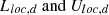 Mathematical equation: $$ {L}_{loc,d}\ \mathrm{and}\ {U}_{loc,d} $$