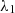 Mathematical equation: $$ {\lambda}_1 $$