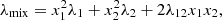 Mathematical equation: $$ {\lambda}_{\textrm{mix}}={x}_1^2{\lambda}_1+{x}_2^2{\lambda}_2+2{\lambda}_{12}{x}_1{x}_2, $$
